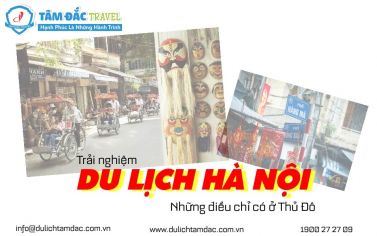 TRẢI NGHIỆM NHỮNG ĐIỀU CHỈ CÓ Ở HÀ NỘI!