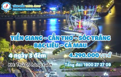 Tour du lịch Tiền Giang - Cần Thơ - Bạc Liêu - Cà Mau 4 ngày 3 đêm