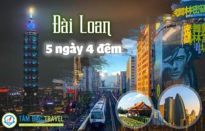 TOUR DU LỊCH ĐÀI LOAN 5 NGÀY 4 ĐÊM CHẤT LƯỢNG GIÁ RẺ